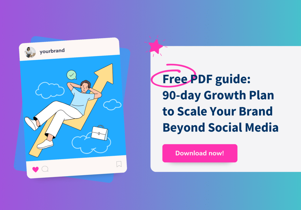 Free PDF 90 day growth plan to scale your brand beyond social media - lifestyle brand marketing success